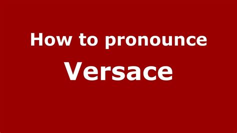 italian pronunciation for versace.